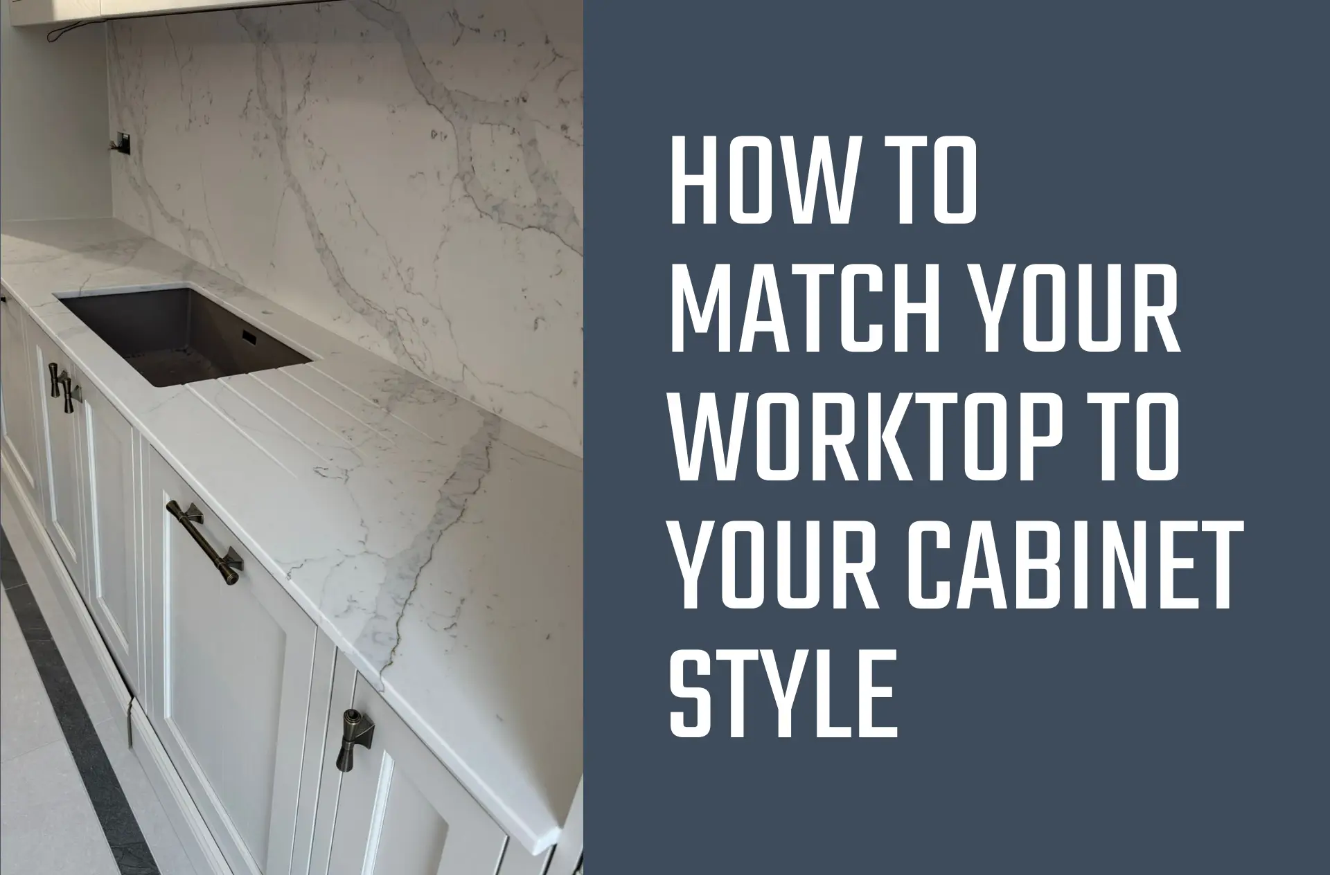 How to match your worktop to your cabinet style